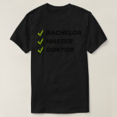 Bachelor master dokter phd student gift t-shirt (Design voorkant)