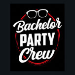Bachelor Party Crew Team Bruid Groom 1 Poster<br><div class="desc">Bachelor Party Crew Team Bruid Groom 1</div>
