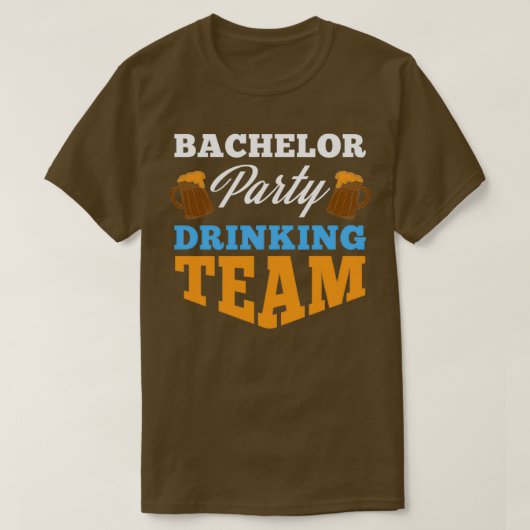Bachelor Party drink team Wedding Groom Bride T-shirt (Design voorkant)