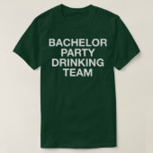 Bachelor Party Drinking Team 2 T-shirt (Design voorkant)