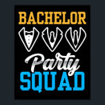 Bachelor Party Squad Bruid Team Bruidegom Poster<br><div class="desc">Bachelor Party Squad Bruid Team Bruidegom</div>