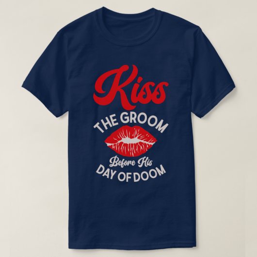 Bachelor Wedding Day Doom Kissing Groom T-shirt (Design voorkant)