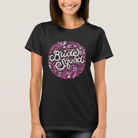 Bachelorette Bride Squad Bridal Shower Team Floral T-shirt (Voorkant)