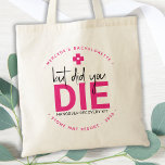 Bachelorette Hangover werd gepersonaliseerd, maar  Tote Bag<br><div class="desc">Maar ben je gestorven? Hangover Relief Kit. Deze leuke bachelorette gunsttassen zijn perfect om je eigen kits te maken voor je gasten, essentieel als je van plan bent een meisjes weekend weg te hebben. Bezoek ons collectie voor bachelorette gunsten, huwelijksgunsten, en hangoveruitrusting gunsten en bruiloft keepsakes. Personaliseer met naam en...</div>