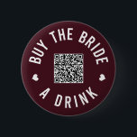 Bachelorette koopt de bride een Drink van Venmo QR Ronde Button 5,7 Cm<br><div class="desc">Heb iedereen bij het bacheloretfeestje deze knopen uit draag en de drink van de bruid de hele nacht vrij laat!</div>