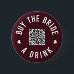 Bachelorette koopt de bride een Drink van Venmo QR Ronde Button 5,7 Cm<br><div class="desc">Heb iedereen bij het bacheloretfeestje deze knopen uit draag en de drink van de bruid de hele nacht vrij laat!</div>