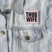 BACHELORETTE PARTIJ GIFT THUG WIFE BUTTONNEN VIERKANTE BUTTON 5,1 CM (In situ)