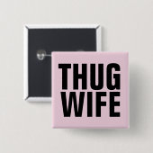 BACHELORETTE PARTIJ GIFT THUG WIFE BUTTONNEN VIERKANTE BUTTON 5,1 CM (Voorkant /achterkant)