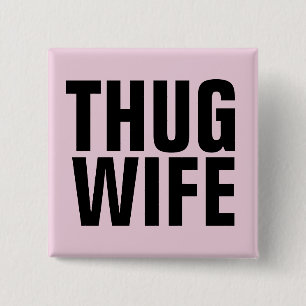 BACHELORETTE PARTIJ GIFT THUG WIFE BUTTONNEN VIERKANTE BUTTON 5,1 CM