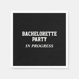 Bachelorette Party in Progress Napkins Servet