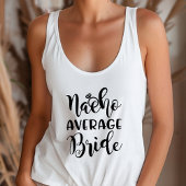 Bachelorette Party Nacho Average Bruid Trouwen Tanktop