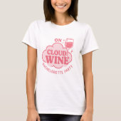 Bachelorette party op wolk wijn roze t-shirt (Voorkant)