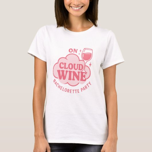 Bachelorette party op wolk wijn roze t-shirt (Voorkant)