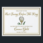 Bachelorette Party Vrijgezellenfeest Goud & Wit Tuinbord<br><div class="desc">Maak je klaar om de viering van een leven lang te t - shirts met onze "Last Swing Before the Ring" bruiloft weekend golffeestborden! Perfect voor het toevoegen van een vleugje klasse en humor aan uw vrijgezellenfeest of bruiloft weekend! Dit ontwerp is voorzien van een prachtige afbeelding van golfbal op...</div>