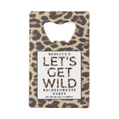 Bachelorette PartyLaten we Wilde Cheetah halen Creditkaart Flessenopener (Voorkant)