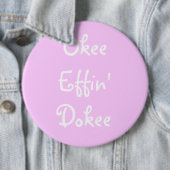 Bachelorette Pink Funny Okee Effin Dokee Ronde Button 6,0 Cm (In situ)