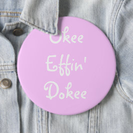 Bachelorette Pink Funny Okee Effin Dokee Ronde Button 6,0 Cm