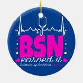 Bachelors of Science in Nursing Verdiende it BSN R Keramisch Ornament (Achterkant)
