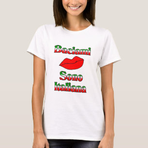Baciami Sono Italiana (Kus me dat ik Italiaans ben T-shirt