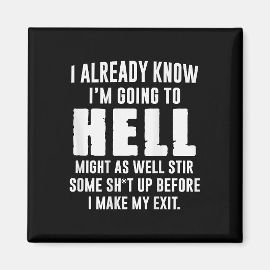 (back) I Already Know Im Going To Hell Might As We Magneet (Voorkant)