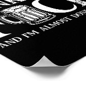 Back I Came Here To Drink And Fck I'm Almost Done  Poster (Hoek)