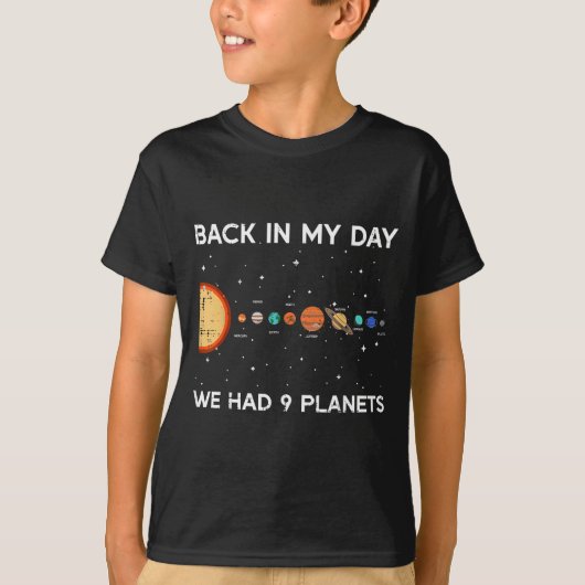 Back In My Day We Had 9 Planets Funny Galaxy Space T-shirt (Voorkant)
