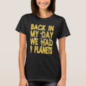 Back In My Day We Had 9 Planets Pluto Present T-shirt (Voorkant)