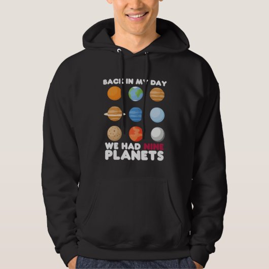Back In My Day We Had Nine Planets  Solar System Hoodie (Voorkant)
