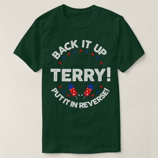 Back it Up Terry Funny 4th of Juli Fireworks Desig T-shirt (Design voorkant)