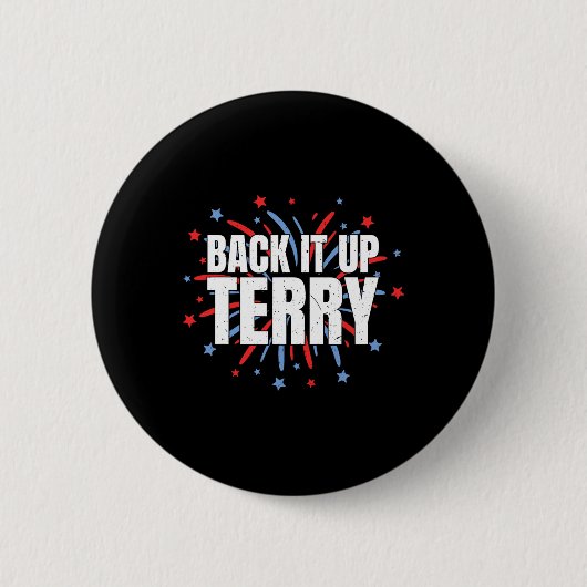 Back It Up Terry - Grappig 4 juli vuurwerk Ronde Button 5,7 Cm (Voorkant)