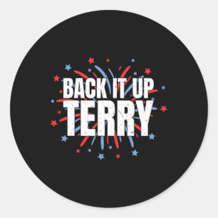 Back It Up Terry - Grappig 4 juli vuurwerk Ronde Sticker