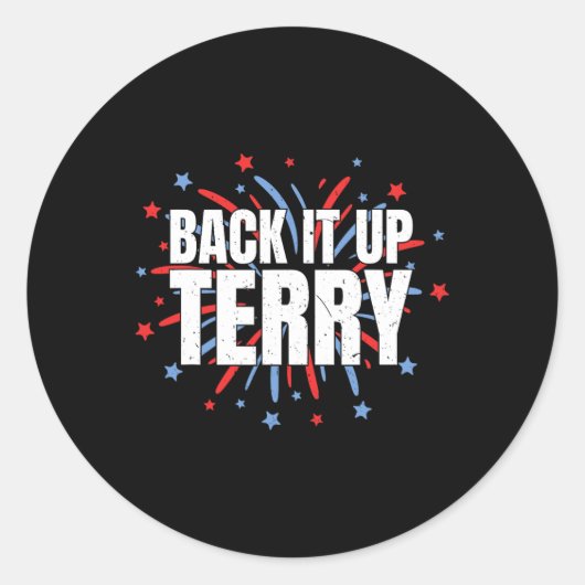 Back It Up Terry - Grappig 4 juli vuurwerk Ronde Sticker (Voorkant)