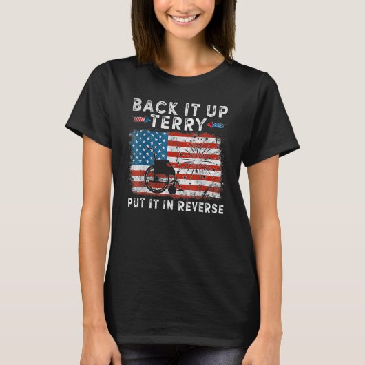 Back It Up Terry Grappig Juli 4 Amerika Vlag Patri T-shirt (Voorkant)