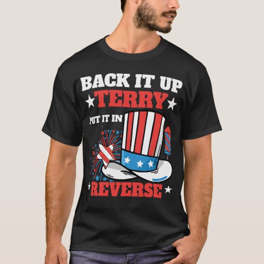 Back it up Terry Shirt Vierde Juli Grappig T-Shirt (Voorkant)