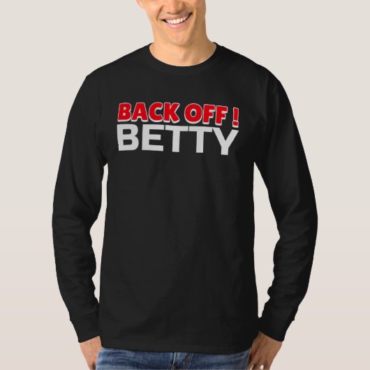 Back Off Betty Anti Nosy Neighbor T-shirt (Voorkant)