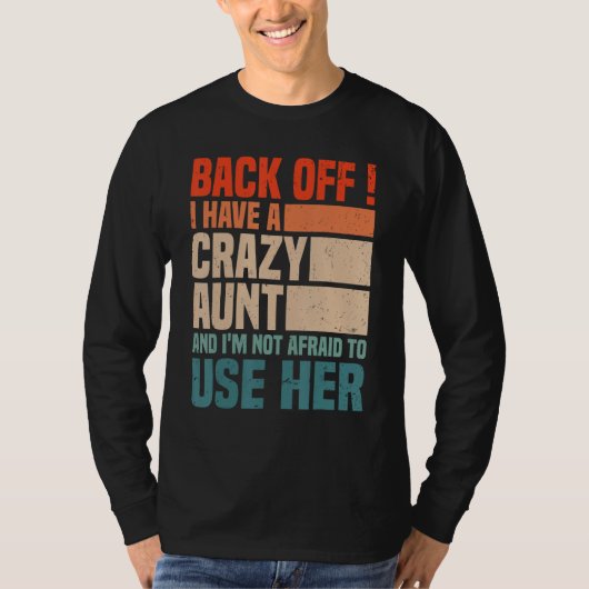 Back Off I Have A Crazy Aunt Husband  aunties Niec T-shirt (Voorkant)