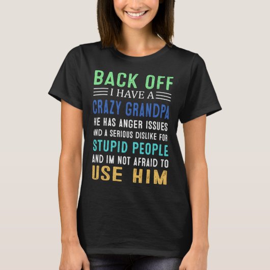 Back Off I Have A Crazy Grandpa Sibling T-shirt (Voorkant)