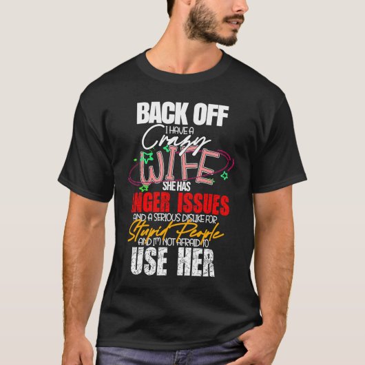 Back Off I Have Crazy Wife  Idea Husband T-shirt (Voorkant)
