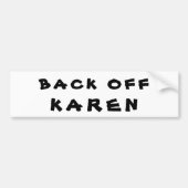 Back Off Karen Bumper Sticker (Voorkant)