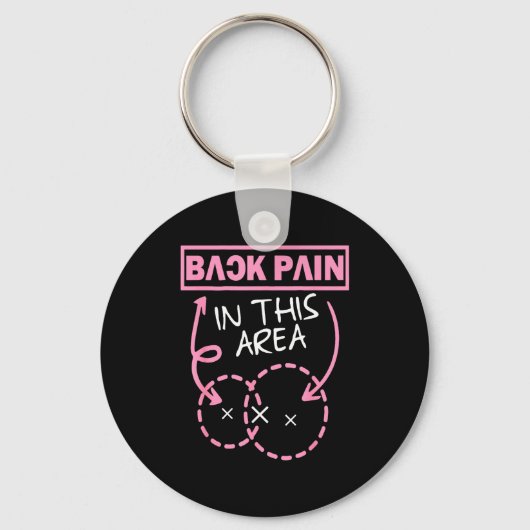 Back Pain In This Area Funny  Sleutelhanger (Voorkant)