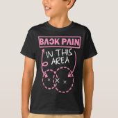 Back Pain In This Area Funny  T-shirt (Voorkant)