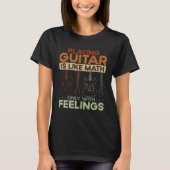 Back Playing Guitar Is Like Math Only With Feeling T-shirt (Voorkant)