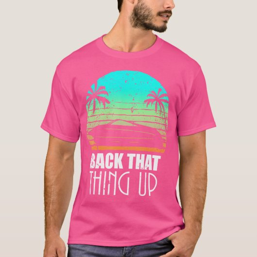 Back That Thing Up Boa Boating Fishing Camping Fun T-shirt (Voorkant)