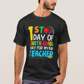 Back To School 1st Day Of Fourth Grade Pray For My T-shirt