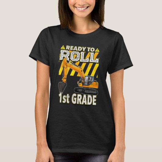 Back To School  Excavator Ready To Roll 1st Grade T-shirt (Voorkant)