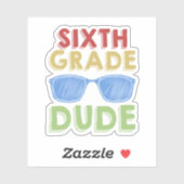 Back To School First Day Of 6Th Grade Dude Sticker (Vel)