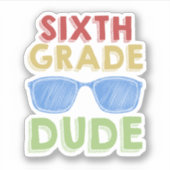 Back To School First Day Of 6Th Grade Dude Sticker (Voorkant)