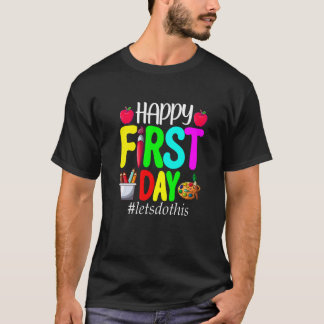 Back To School First Day Of School Women Men Kids  T-shirt