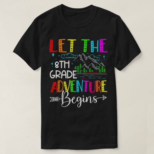 Back To School Funny Let The 8th Grade Adventure B T-shirt (Design voorkant)