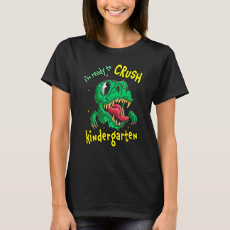 Back To School I m Ready To Crush Kindergarten Rex T-shirt